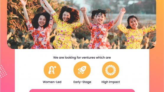 Khởi động SheDisrupts – Cuộc thi khởi nghiệp và chương trình tiền tăng tốc dành cho các doanh nghiệp xã hội do phụ nữ làm chủ