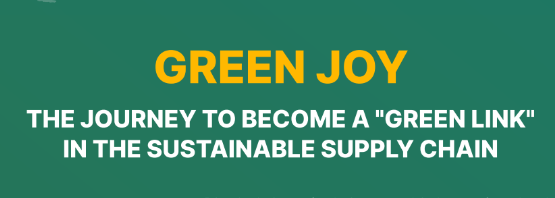 Green Joy – The journey to become a “green link” in the sustainable supply chain