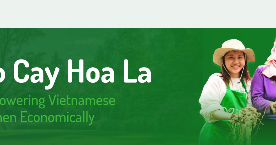 Co Cay Hoa La: Empowering Vietnamese Women Economically